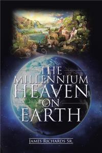 Millennium Heaven on Earth