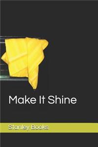 Make It Shine