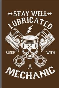 Stay Well Lubricated Sleep with a Mechanic