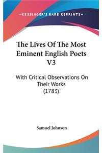 The Lives of the Most Eminent English Poets V3