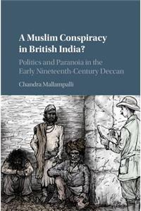 Muslim Conspiracy in British India?