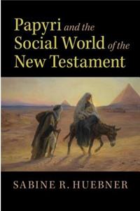 Papyri and the Social World of the New Testament