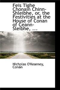 Feis Tighe Chonain Chinn-Shleibhe: The Festivities at the House of Conan of Ceann-Sleibhe