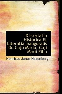 Dissertatio Historica Et Literatia Inauguralis de Cajo Mario, Caji Marii Filio