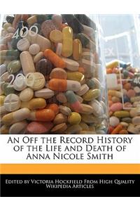 An Off the Record History of the Life and Death of Anna Nicole Smith
