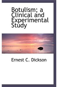 Botulism; A Clinical and Experimental Study