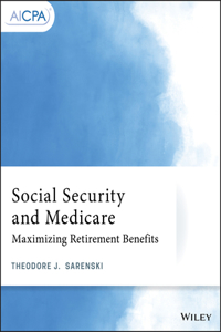 Social Security and Medicare: Maximizing Retirement Benefits