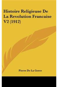 Histoire Religieuse De La Revolution Francaise V2 (1912)