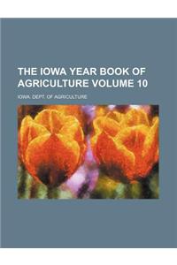 The Iowa Year Book of Agriculture Volume 10