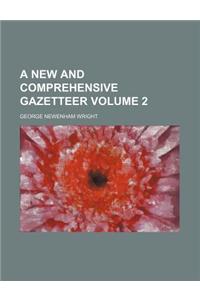 A New and Comprehensive Gazetteer Volume 2