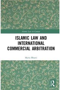 Islamic Law and International Commercial Arbitration