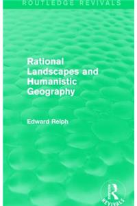 Rational Landscapes and Humanistic Geography