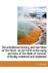 The Antediluvian History, and Narrative of the Flood