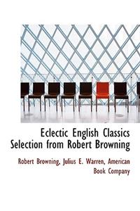 Eclectic English Classics Selection from Robert Browning