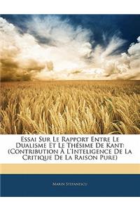 Essai Sur Le Rapport Entre Le Dualisme Et Le Thésime de Kant