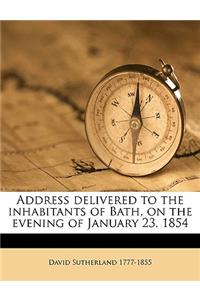 Address Delivered to the Inhabitants of Bath, on the Evening of January 23, 1854