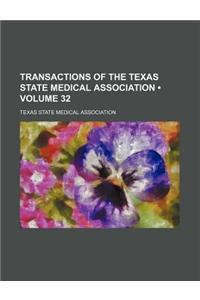 Transactions of the Texas State Medical Association (Volume 32)