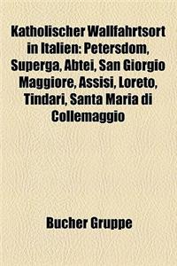 Katholischer Wallfahrtsort in Italien