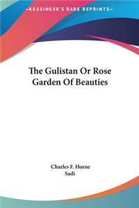 Gulistan Or Rose Garden Of Beauties