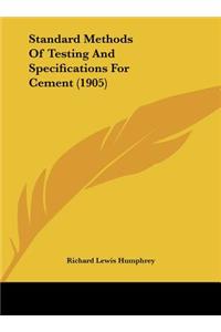 Standard Methods of Testing and Specifications for Cement (1905)