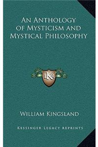 An Anthology of Mysticism and Mystical Philosophy