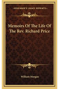 Memoirs Of The Life Of The Rev. Richard Price