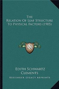 Relation of Leaf Structure to Physical Factors (1905)