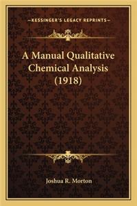 Manual Qualitative Chemical Analysis (1918) a Manual Qualitative Chemical Analysis (1918)