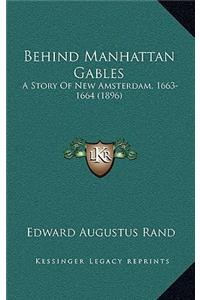 Behind Manhattan Gables: A Story Of New Amsterdam, 1663-1664 (1896)