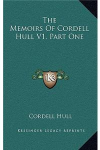 Memoirs Of Cordell Hull V1, Part One