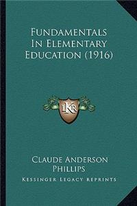 Fundamentals in Elementary Education (1916)