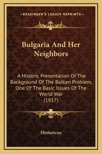 Bulgaria And Her Neighbors