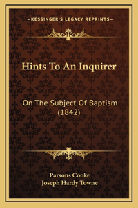 Hints To An Inquirer