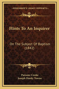 Hints To An Inquirer