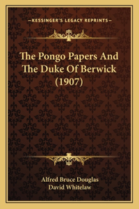 The Pongo Papers And The Duke Of Berwick (1907)