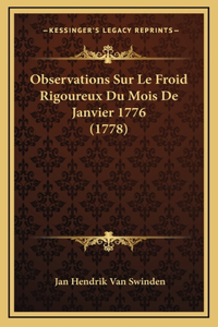 Observations Sur Le Froid Rigoureux Du Mois De Janvier 1776 (1778)