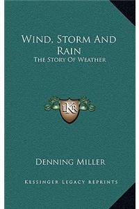 Wind, Storm And Rain