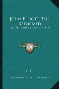 John Elliott, The Reformed