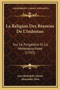 La Religion Des Bramins De L'Indostan