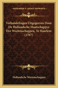 Verhandelingen Uitgegeeven Door De Hollandsche Maatschappye Der Weetenschappen, Te Haarlem (1767)