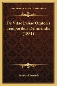 De Vitae Lysiae Oratoris Temporibus Definiendis (1881)