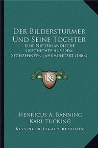 Der Bildersturmer Und Seine Tochter