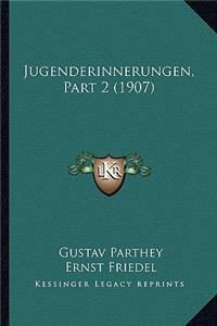 Jugenderinnerungen, Part 2 (1907)