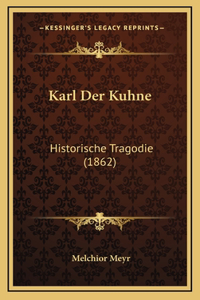 Karl Der Kuhne