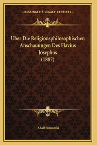 Uber Die Religionsphilosophischen Anschauungen Des Flavius Josephus (1887)