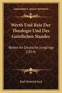 Werth Und Reiz Der Theologie Und Des Geistlichen Standes