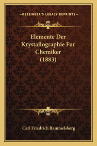 Elemente Der Krystallographie Fur Chemiker (1883)