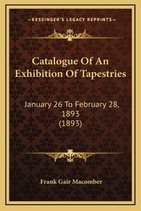 Catalogue Of An Exhibition Of Tapestries