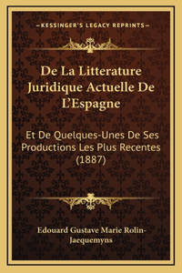 De La Litterature Juridique Actuelle De L'Espagne