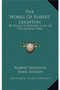 The Works Of Robert Leighton